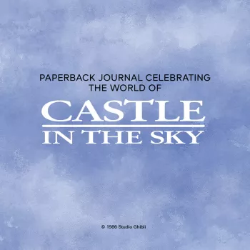 Studio Ghibli dnevnik – Castle in the Sky